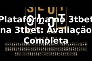 Plataforma no 3tbet na 3tbet: Avaliação Completa